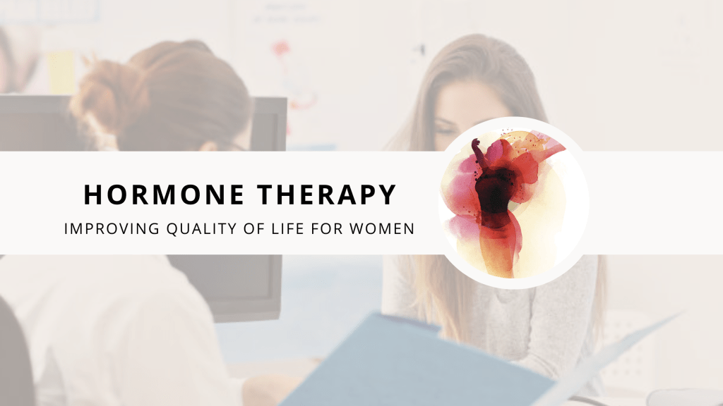Hormone Therapy: Improving Quality of Life for Women